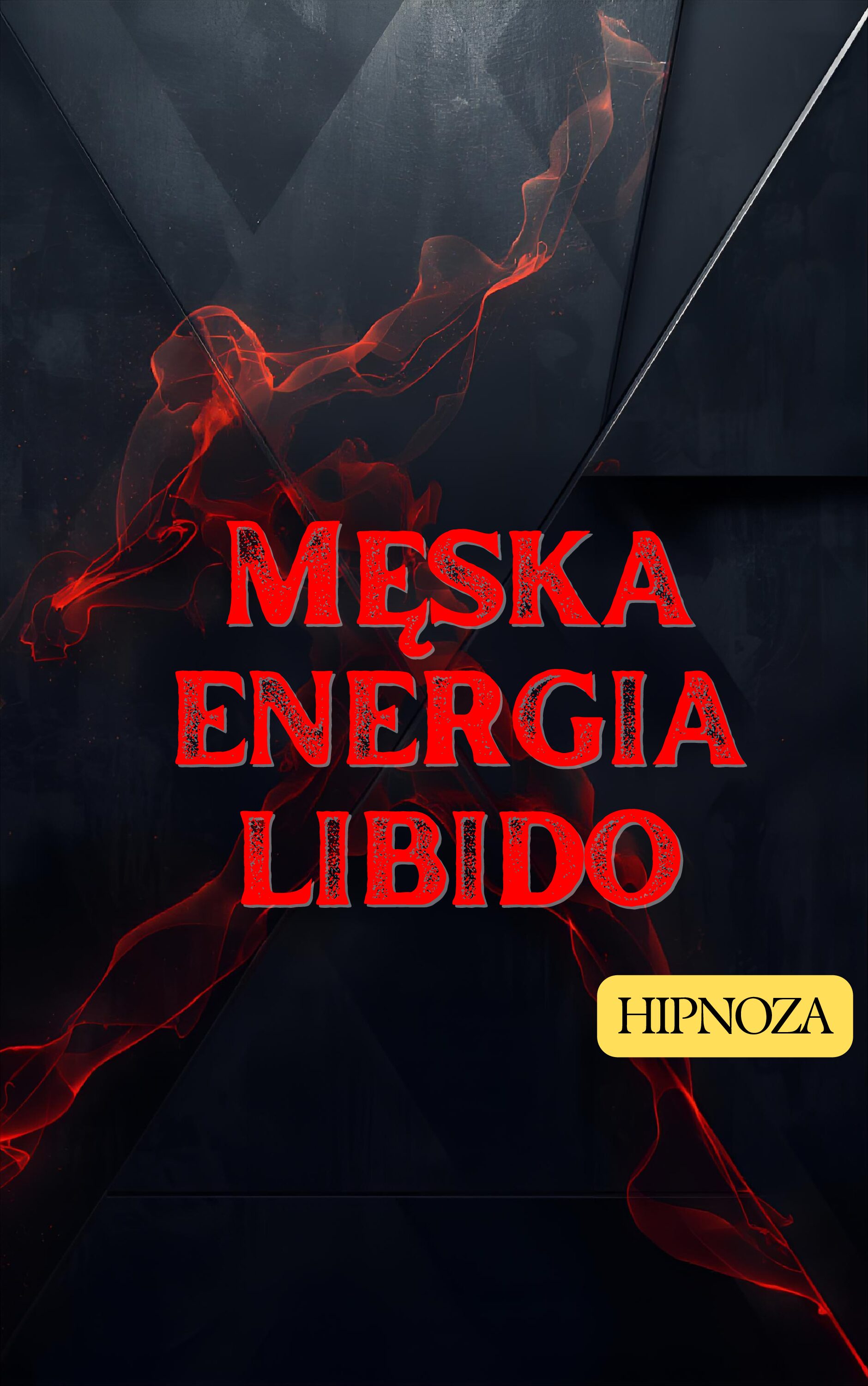 MĘSKA energia i LIBIDO-hipnoza wzmacniająca pewność w relacjach i seksualności